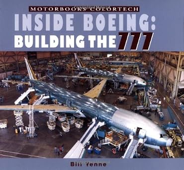 978-0760312513 | Zenith Press |Inside Boeing: Building the 777 (Motorbooks Colortech,) by Bill Yenne