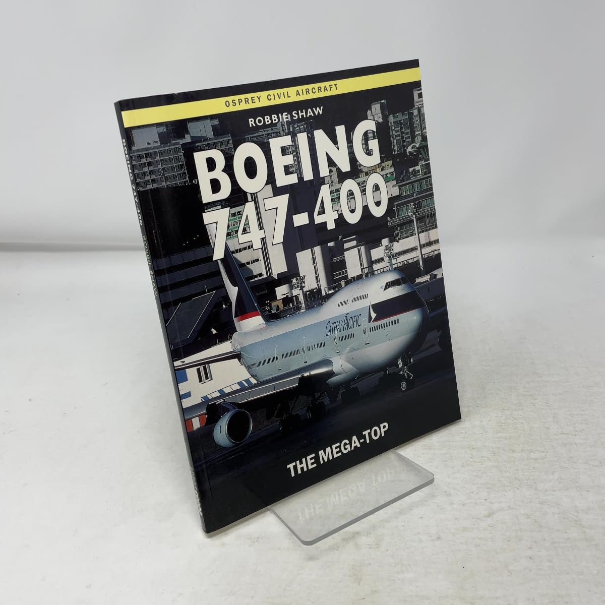 978-1855328938 | Osprey Publishing | Boeing 747-400 (Osprey Civil Aircraft S.) by Robbie Shaw