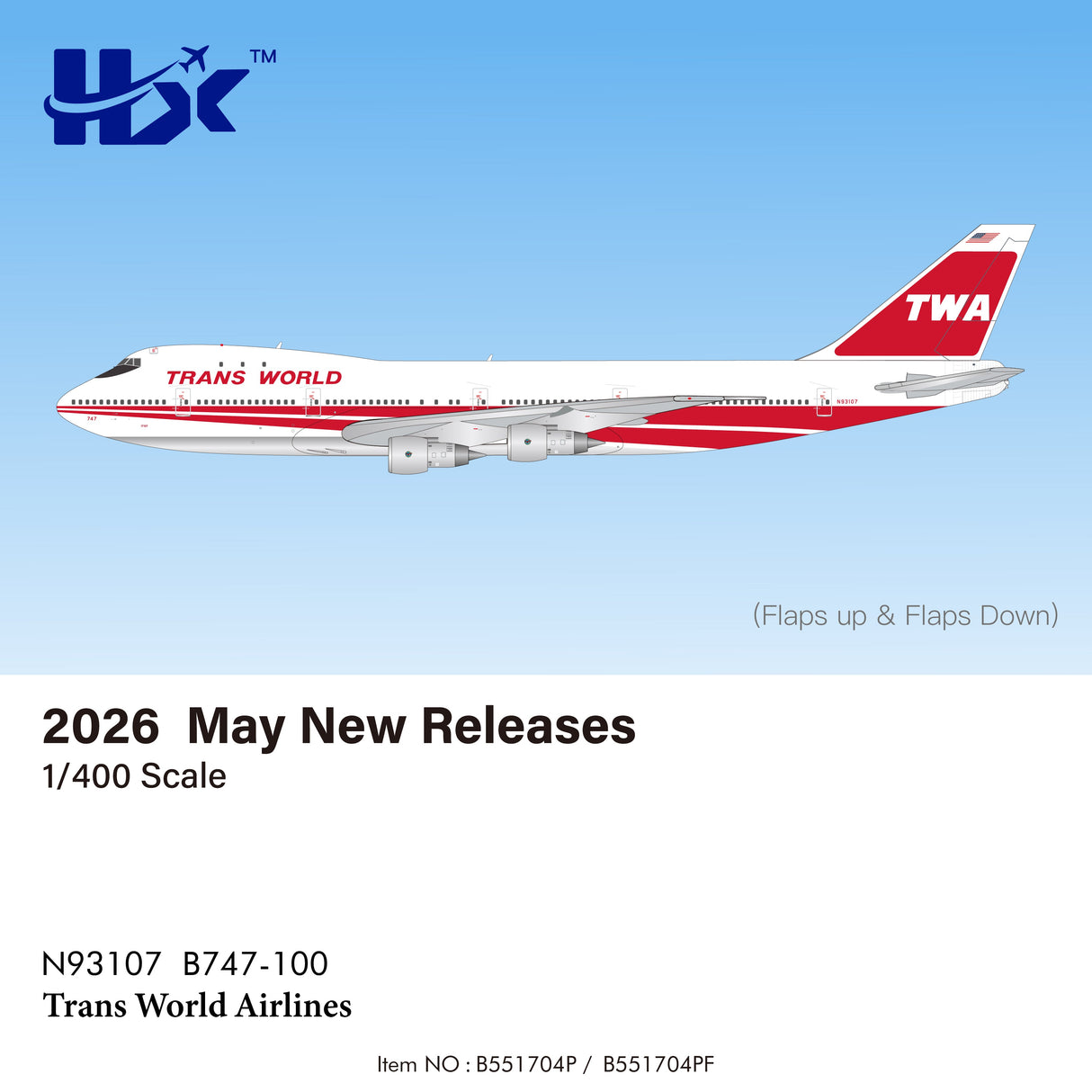 B551704PF | HX Models 1:400 | Trans World Airlines Boeing B747-100 N93107 Flaps Down | is due July 2026