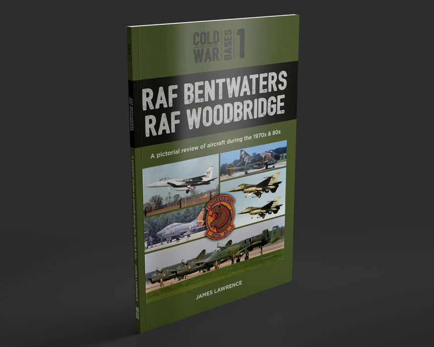 9781739154820 | Books | Cold War Bases: 1 RAF Bentwaters/RAF Woodbridge