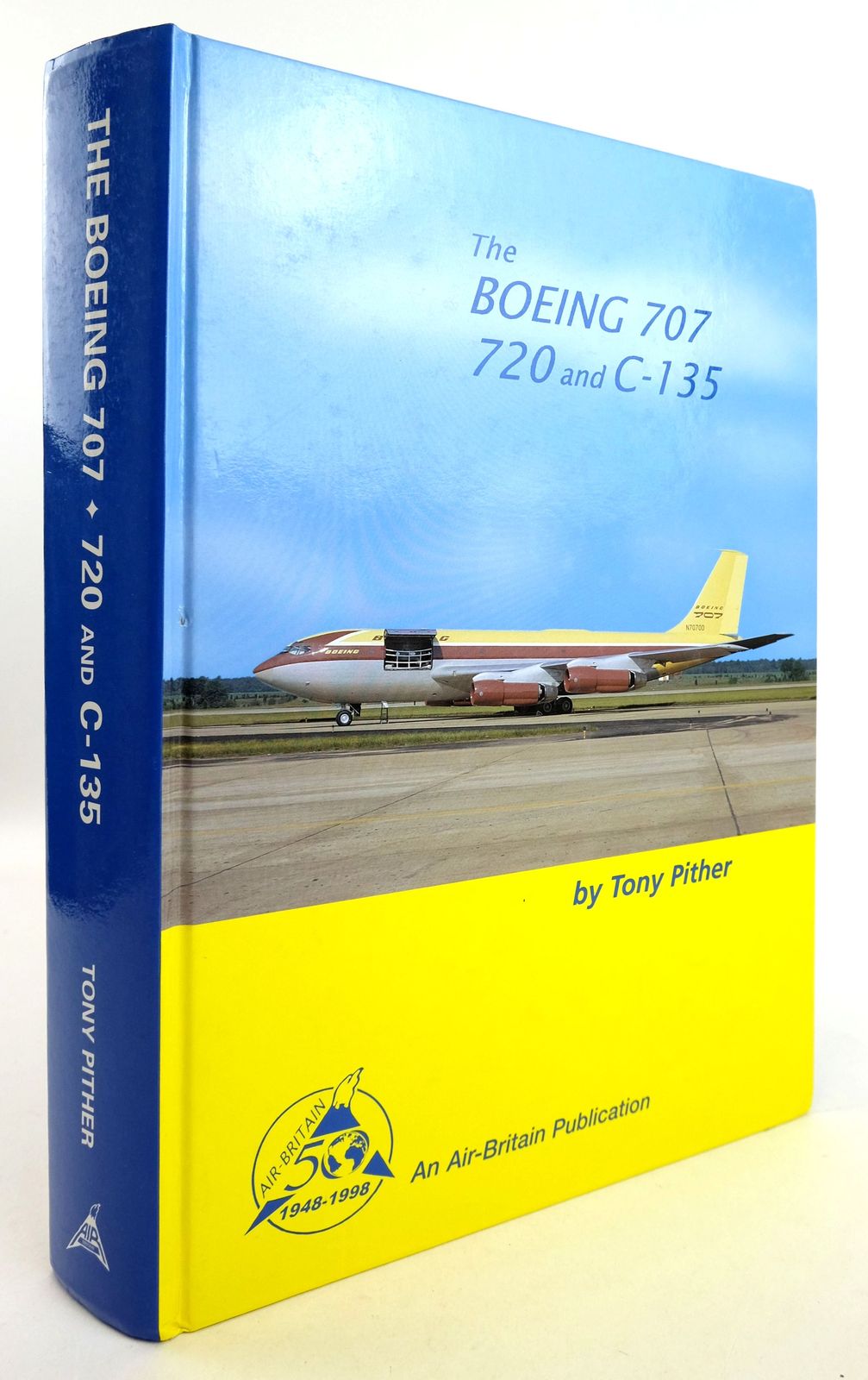 9780851302362 | Air Britain | Boeing 707 , 720 and C-135 By Tony Pither