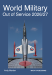World Military Out of Service 2026/2027 book by Andy Marden from Mach III Publishing.