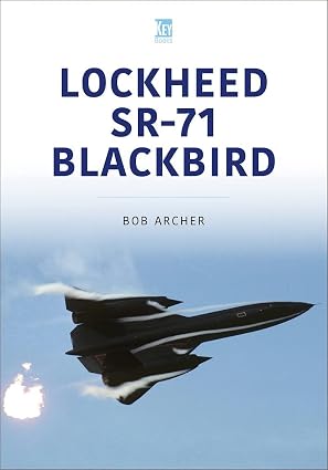 978-1802822632| Key Publishing Ltd |Lockheed SR-71 (Historic Military Aircraft Series) By Bob Archer