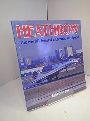 9780850457667 | Motorbooks Int| Heathrow: The World's Busiest International Airport (Osprey Colour Series) by Mike Jerram