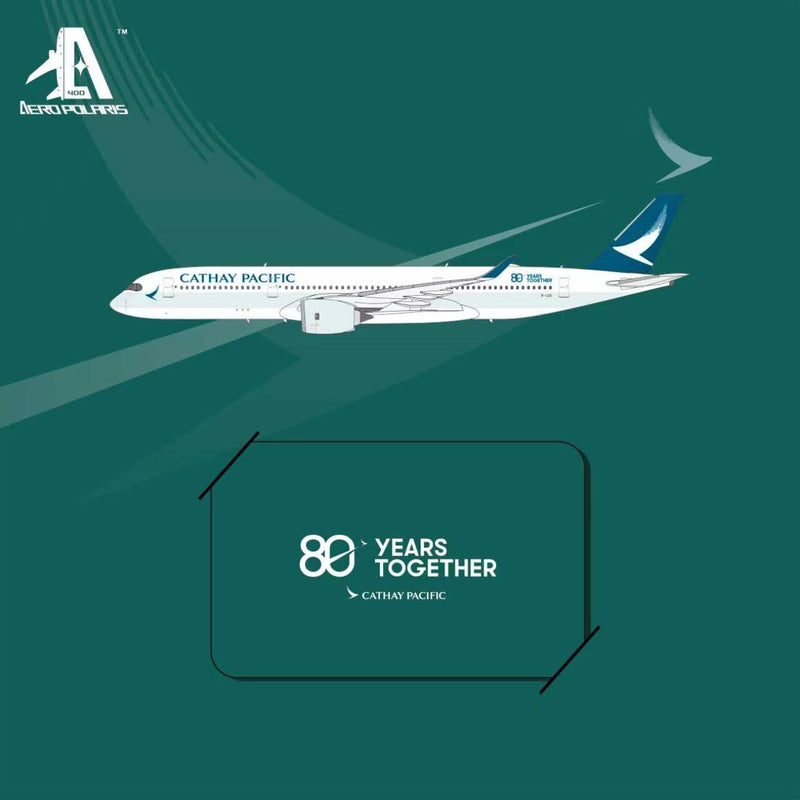 HA3590015 | Aero Polaris 1:400 | Airbus A350-900 Cathay Pacific B-LQG 80 Years Together | is due September 2026