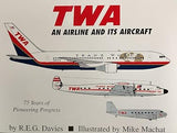 TWA: An Airline and Its Aircraft book published by Paladwr Press.