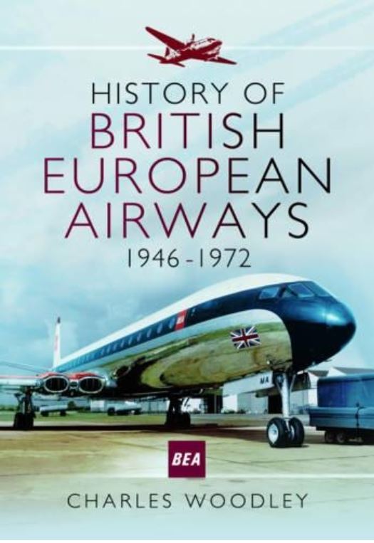 9781473886629 | Pen & Sword Aviation Books | History of British European Airways - 1946-1972 - Charles Woodley (Paperback)