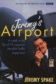 9780563384595| London: BBC Worldwide| Jeremy's Airport : a week in the life of TV's popular Aeroflot Traffic Supervisor. Hardback - 1998 by Jeremy Spake