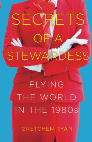 9780750989992 | The History Press | Secrets Of A Stewardess - Flying The World In The 1980's