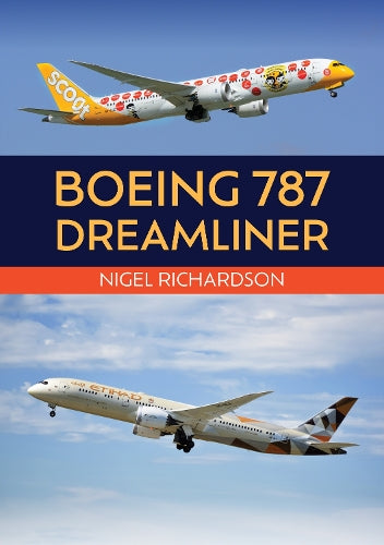 9781398124295 | Amberley Publications | Boeing 787 Dreamliner by Nigel Richardson