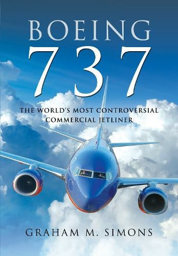 1526787237 | Airlife Publishing Books | Boeing 737 The Worlds Most Contraversial Airliner by Graham Simons