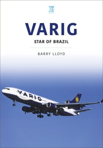 9781802822502| Key Publishing Ltd | Varig: Star of Brazil By Barry Lloyd
