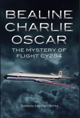 9781911255505 |  Books | BEALINE CHARLIE OSCAR 'Flight CY284' A Forgotten Atrocity