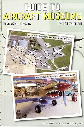 9780974977256| Guide to Aircraft Museums, USA & Canada, 28th Ed By Michael Blaugher