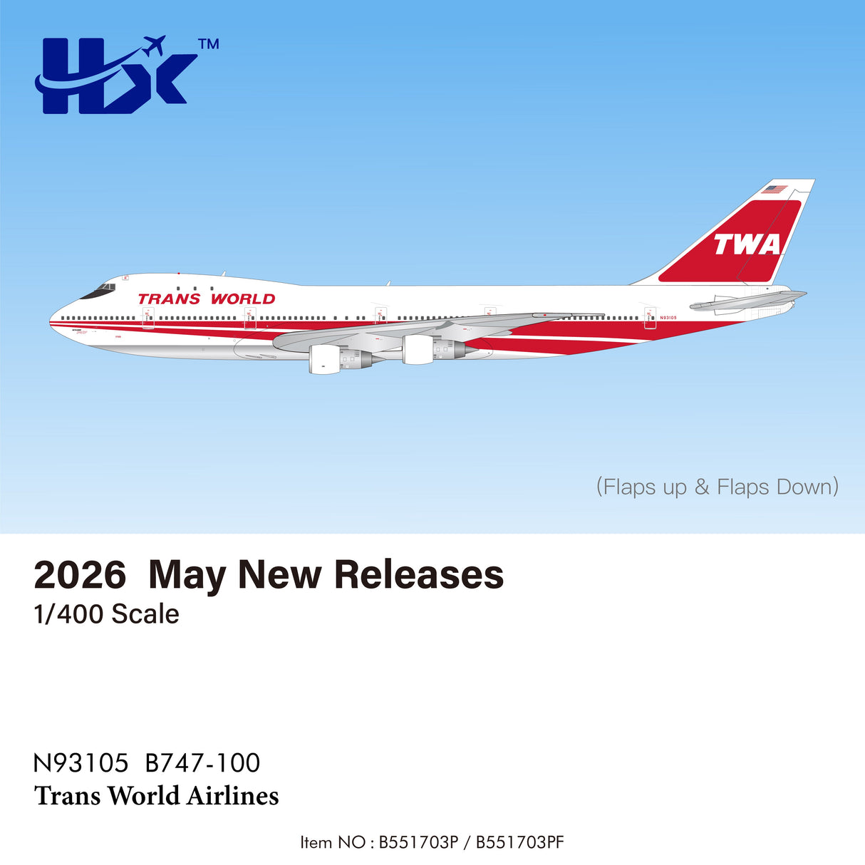 B551703PF | HX Models 1:400 | Trans World Airlines Boeing B747-100 N93105 Flaps Down | is due July 2026