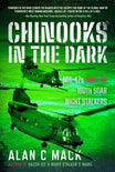 Cover of Chinooks in the dark book by Alan C. Mack featuring U.S. Army Night Stalkers.