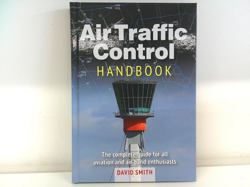 9781910809990 | Crecy Publishing | Air Traffic Control Handbook