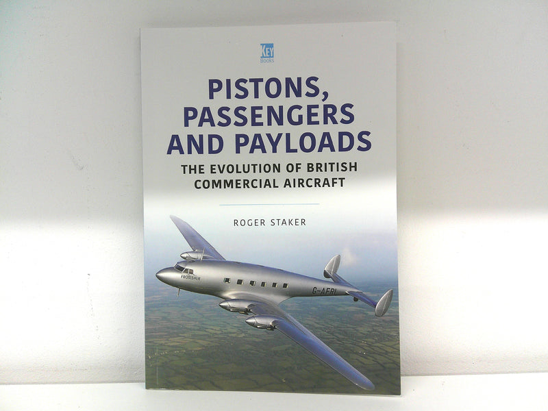 KB0472 | 9781836321392 | Key Publishing | Pistons, Passengers and Payloads.