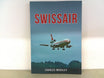 Swissair by Charles Woodley, a book published by Amberley Publishing.