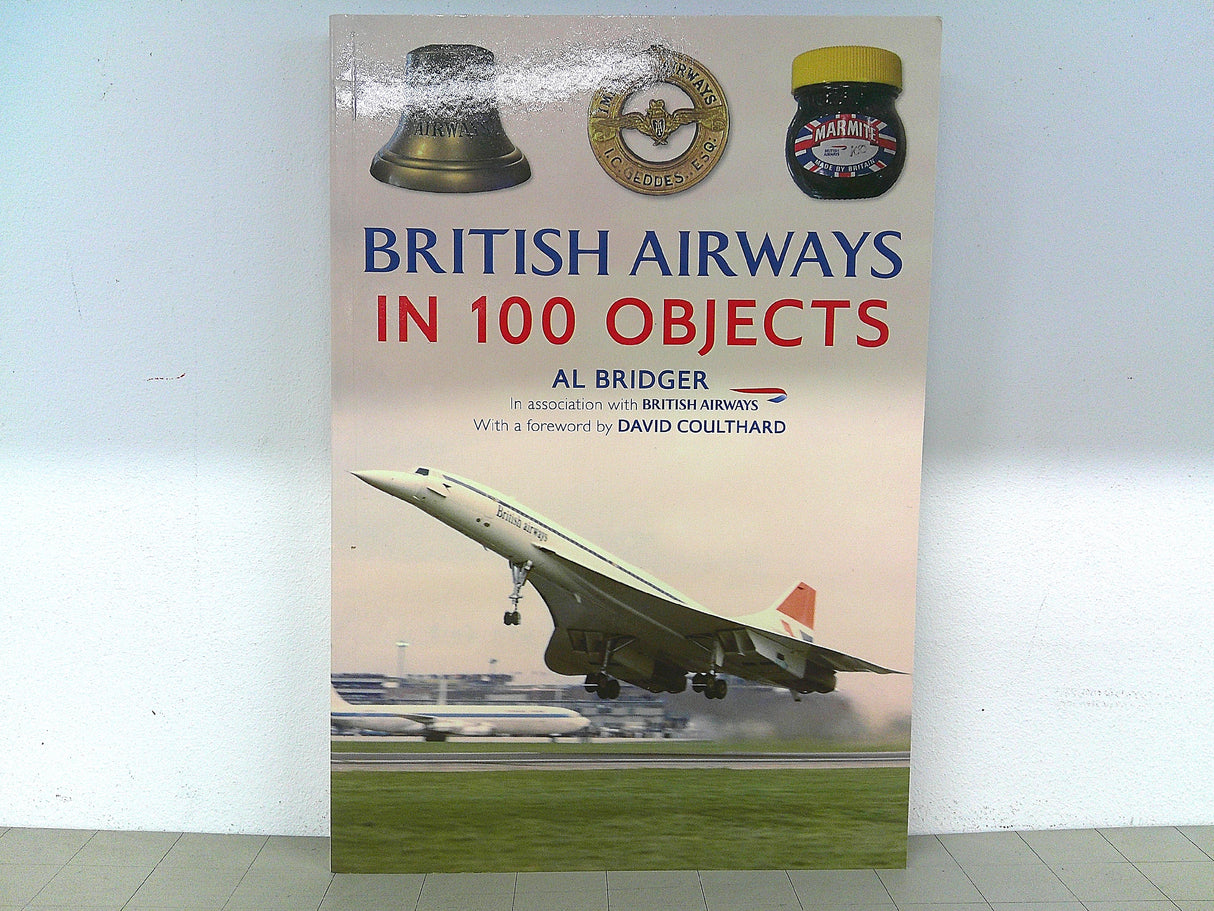 9781398125995 | Amberley Publications | British Airways in 100 Objects by Al Bridger