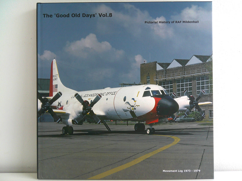 The Good Old Days - Volume 8 | Pictorial History of RAF Mildenhall