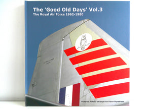 The Good Old Days - Volume 3 | The Royal Air Force 1962 - 1980