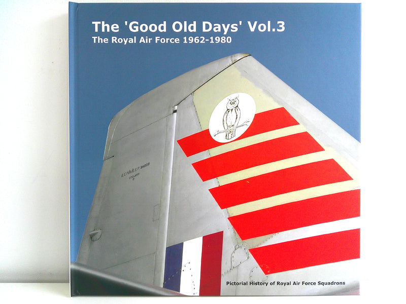 The Good Old Days - Volume 3 | The Royal Air Force 1962 - 1980