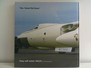The Good Old Days - Volume 3 | The Royal Air Force 1962 - 1980