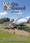 9781800353305 | Crecy Books | W&R - On Guard - Britain's Military Gate Guardians and Air Cadet Airframes Since 1940 - Ken Ellis
