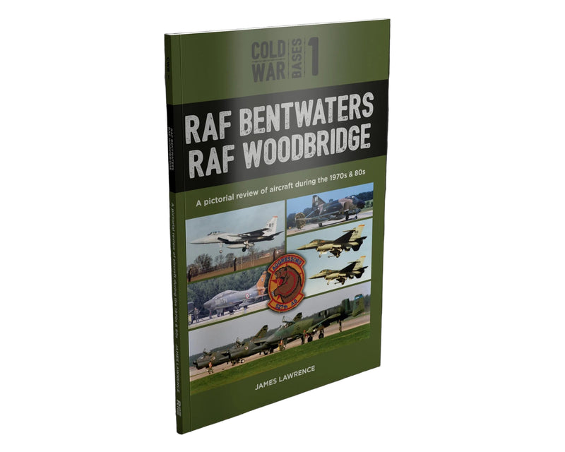 9781739154820 | Books | Cold War Bases: 1 RAF Bentwaters/RAF Woodbridge