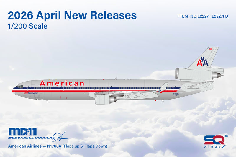 L2227FD | SQ Wings 1:200 | McDonnell Douglas MD-11 American Airlines N1766A Flaps Down | is due June 2026