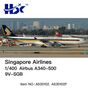 A530102F | HX Models 1:400 | Airbus A340-500 Singapore Airlines 9V-SGB Flaps Down | is due November 2025
