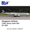 A530104F | HX Models 1:400 | Airbus A340-500 Singapore Airlines 9V-SGD Flaps Down | is due November 2025