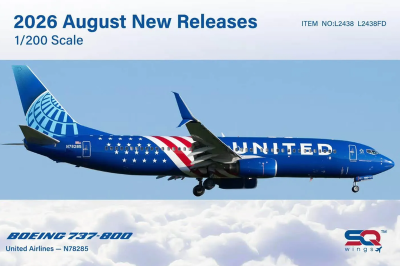 L2438 | SQ Wings 1:200 |  Boeing 737‑800 United Airlines N78285 America 250 | is due August 2026