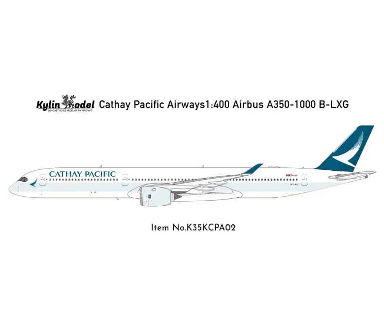 K35KCPA02 | Kylin Models 1:400 | Airbus A350‑1000 Cathay Pacific B-LXG | is due November 2026