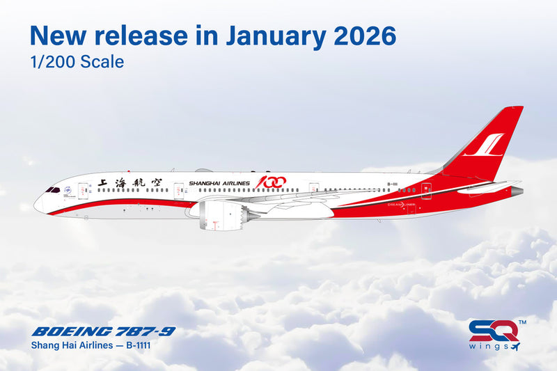 L2149 | SQ Wings 1:200 | Boeing 787-9 Shang Hai Airlines B-1111 100th Shanghai Airlines | is due March 2026