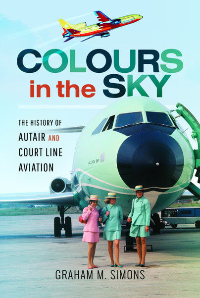 9781526725561 | Pen & Sword Aviation Books | Colours in the Sky - Graham Simons