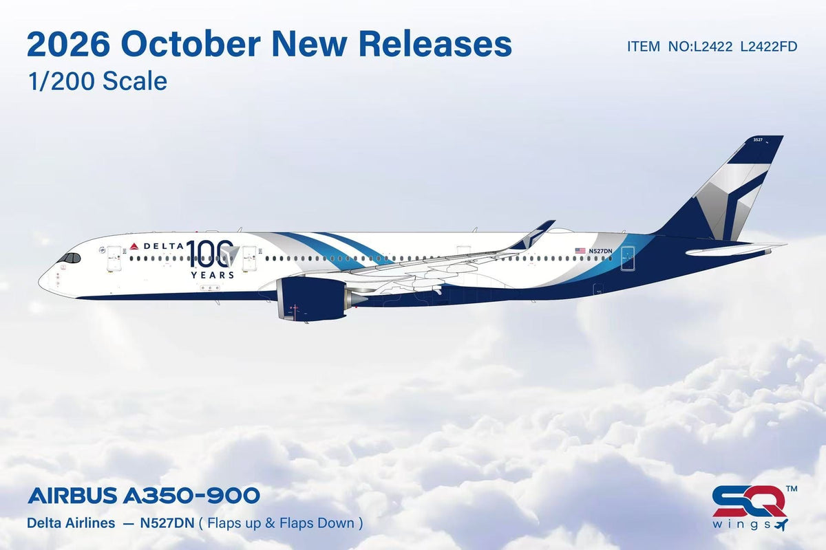 L2422 | SQ Wings 1:200 | Airbus A350-900 Delta Airlines N527DN '100 year anniversary' | is due October 2026