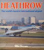 Heathrow: The World's Busiest International Airport book by Mike Jerram