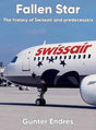 9780957374461 | Books | Swissair 'Fallen Star' A history of Swissair and its predecessors
