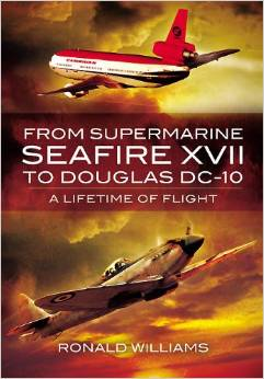 9781848846470 | Misc Books | From Supermarine Seafire XVII to Douglas DC-10 - A Lifetime of Flight by Ronald Williams